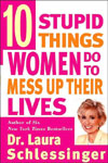 10 Stupid Things Women Do to Mess Up Their Lives Cover