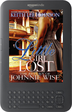 Little Girl Lost 6: The Return of Johnnie Wise by Keith Lee Johnson for Kindle