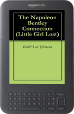Little Girl Lost 2: The Napoleon Bentley Connection by Keith Lee Johnson for Kindle