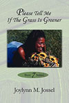 Please Tell Me if the Grass is Greener Cover